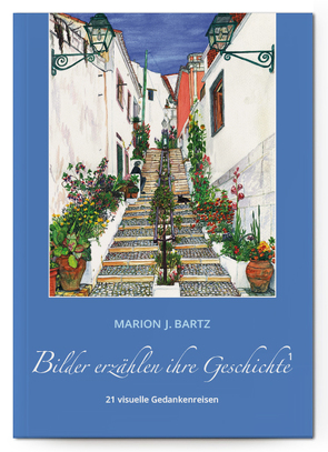 Bilder erzählen ihre Geschichte 1 von Bartz,  Marion J