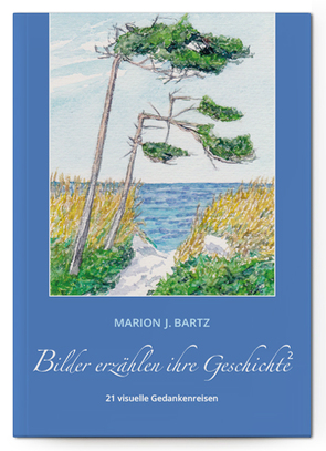 Bilder erzählen ihre Geschichte 2 von Bartz,  Marion J