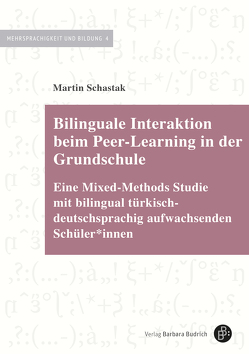 Bilinguale Interaktion beim Peer-Learning in der Grundschule von Schastak,  Martin