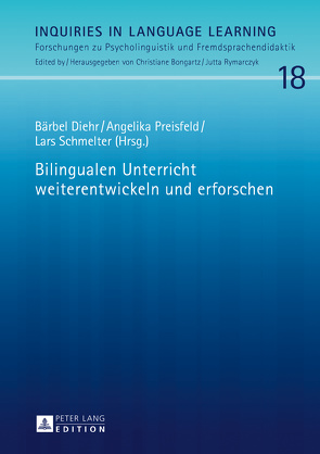 Bilingualen Unterricht weiterentwickeln und erforschen von Diehr,  Bärbel, Preisfeld,  Angelika, Schmelter,  Lars