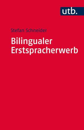 Bilingualer Erstspracherwerb von Schneider,  Stefan