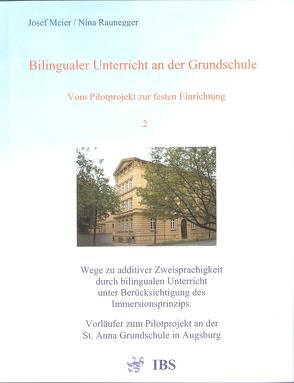 Bilingualer Unterricht an der Grundschule – Vom Pilotprojekt zur festen Einrichtung von Meier,  Josef, Raunegger,  Nina