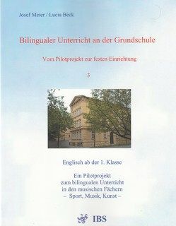 Bilingualer Unterricht an der Grundschule – Vom Pilotprojekt zur festen Einrichtung von Beck,  Lucia, Meier,  Josef