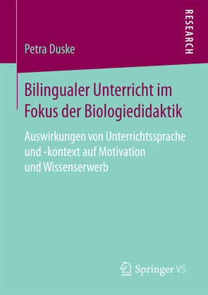 Bilingualer Unterricht im Fokus der Biologiedidaktik von Duske,  Petra