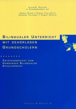 Bilingualer Unterricht mit gehörlosen Grundschülern von Günther,  Klaus-B.