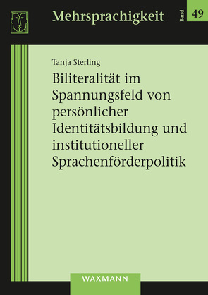 Biliteralität im Spannungsfeld von persönlicher Identitätsbildung und institutioneller Sprachenförderpolitik von Sterling,  Tanja