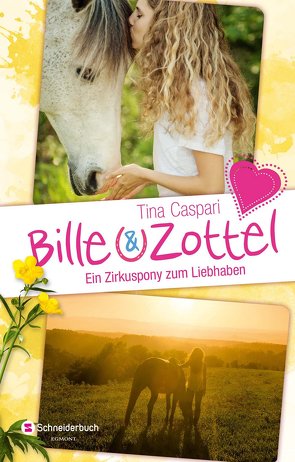 Bille und Zottel – Ein Zirkuspony zum Liebhaben von Caspari,  Tina