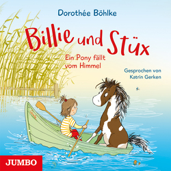 Billie und Stüx. Ein Pony fällt vom Himmel von Boehlke,  Dorothee, Gerken,  Katrin