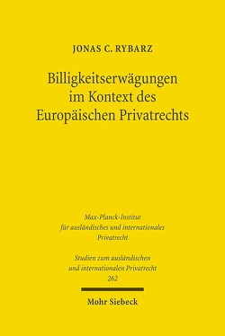 Billigkeitserwägungen im Kontext des Europäischen Privatrechts von Rybarz,  Jonas C.
