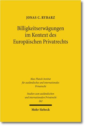 Billigkeitserwägungen im Kontext des Europäischen Privatrechts von Rybarz,  Jonas C.