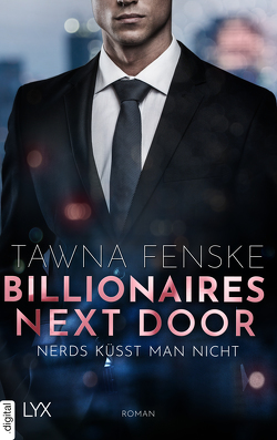 Billionaires Next Door – Nerds küsst man nicht von Betzenbichler,  Richard, Fenske,  Tawna, Mrugalla,  Katrin