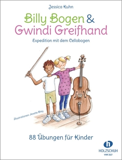 Billy Bogen & Gwindi Greifhand – Expedition mit dem Cellobogen von Kuhn,  Jessica