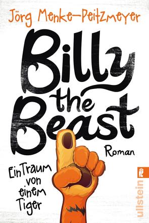 Billy the Beast. Ein Traum von einem Tiger von Menke-Peitzmeyer,  Jörg