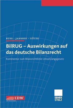 BilRUG – Auswirkungen auf das deutsche Bilanzrecht von Götze,  Thomas, Janssen,  Christian, Ruß,  Wolfgang