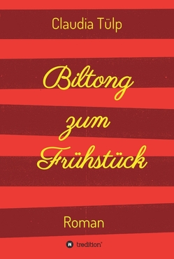 Biltong zum Frühstück von Tülp,  Claudia