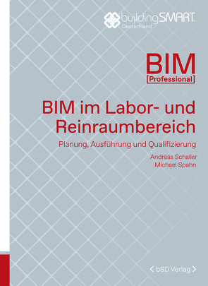 BIM im Reinraum- und Laborbereich von Schaller,  Andreas, Spahn,  Michael