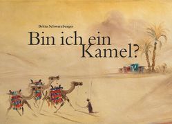 Bin ich ein Kamel? von Albrecht,  Joachim, Dick,  Nicole, Farid, Schwarzburger,  Britta