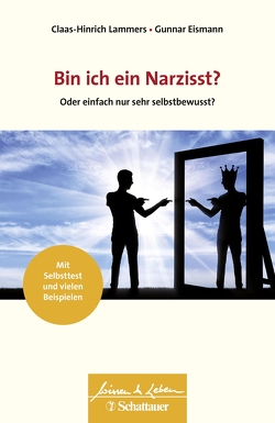 Bin ich ein Narzisst? (Wissen & Leben) von Eismann,  Gunnar, Lammers,  Claas-Hinrich