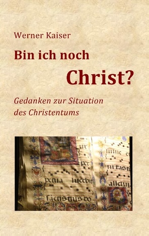 Bin ich noch Christ? von Kaiser,  Werner