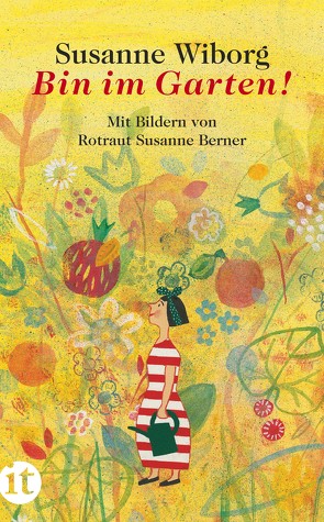 Bin im Garten! von Berner,  Rotraut Susanne, Wiborg,  Susanne