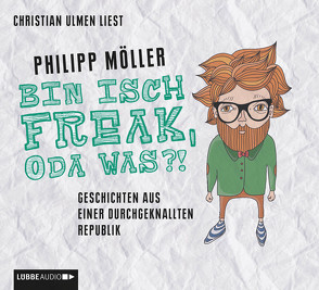 Bin isch Freak, oda was?! von Matern,  Andy, Möller,  Philipp, Ulmen,  Christian