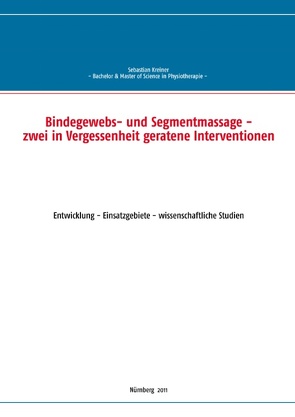 Bindegewebs- und Segmentmassage – zwei in Vergessenheit geratene Interventionen von Kreiner,  Sebastian