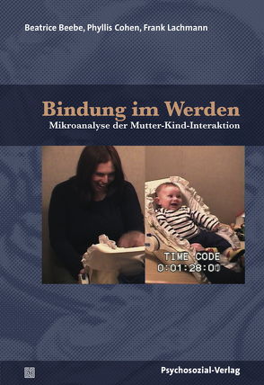 Bindung im Werden von Beebe,  Beatrice, Cohen,  Phyllis, Lachmann,  Frank, Trunk,  Christoph