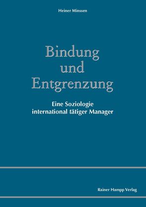 Bindung und Entgrenzung von Minssen,  Heiner