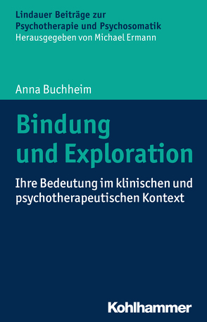 Bindung und Exploration von Buchheim,  Anna, Ermann,  Michael