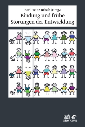 Bindung und frühe Störungen der Entwicklung von Brisch,  Karl Heinz