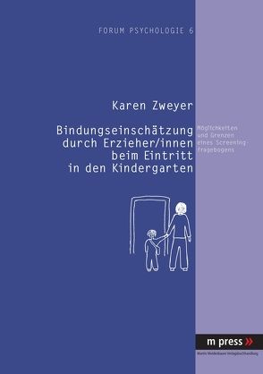 Bindungseinschätzung durch Erzieher /innen beim Kindergarteneintritt von Zweyer,  Karen