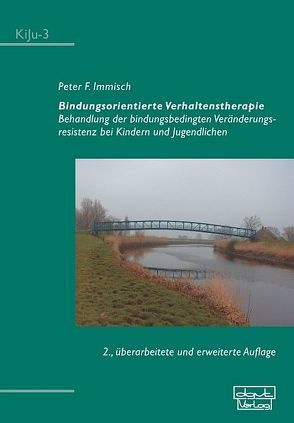 Bindungsorientierte Verhaltenstherapie von Immisch,  Peter F