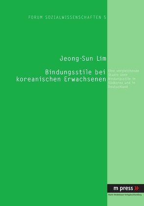 Bindungsstile bei koreanischen Erwachsenen von Lim,  Jeong-Sun