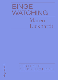 Binge Watching von Lickhardt,  Maren