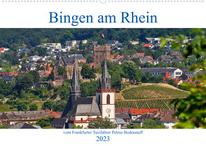 Bingen am Rhein vom Frankfurter Taxifahrer Petrus Bodenstaff (Wandkalender 2023 DIN A2 quer) von Bodenstaff,  Petrus