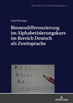 Binnendifferenzierung im Alphabetisierungskurs im Bereich Deutsch als Zweitsprache von Böttinger,  Anja