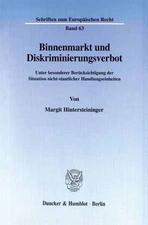 Binnenmarkt und Diskriminierungsverbot. von Hintersteininger,  Margit