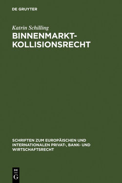 Binnenmarktkollisionsrecht von Schilling,  Katrin
