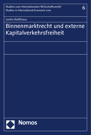Binnenmarktrecht und externe Kapitalverkehrsfreiheit von Kotthaus,  Justin