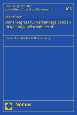 Binnenregress für Verbandsgeldbußen im Kapitalgesellschaftsrecht von Höffmann,  Silke