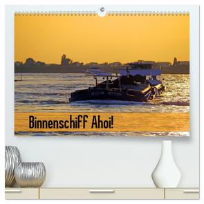 Binnenschiff Ahoi! (hochwertiger Premium Wandkalender 2024 DIN A2 quer), Kunstdruck in Hochglanz von Ellerbrock,  Bernd