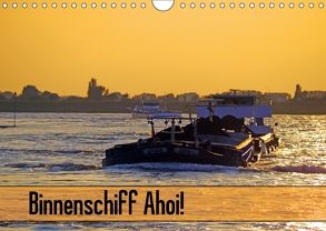 Binnenschiff Ahoi! (Wandkalender 2018 DIN A4 quer) von Ellerbrock,  Bernd