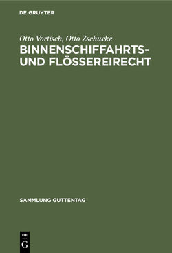 Binnenschiffahrts- und Flößereirecht von Vortisch,  Otto, Zschucke,  Otto