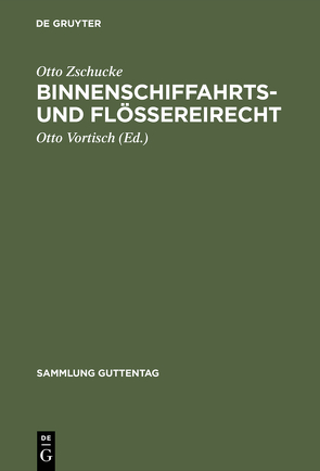 Binnenschiffahrts- und Flößereirecht von Vortisch,  Otto, Zschucke,  Otto