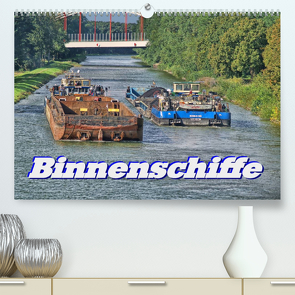 Binnenschiffe (Premium, hochwertiger DIN A2 Wandkalender 2022, Kunstdruck in Hochglanz) von Morgenroth (petmo),  Peter