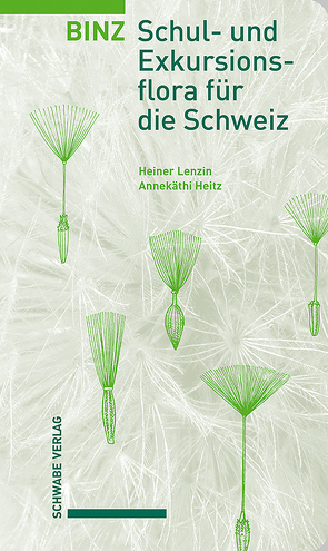 Binz – Schul- und Exkursionsflora für die Schweiz von Heitz-Weniger,  Annekäthi, Lenzin,  Heiner