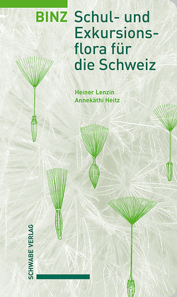 Binz – Schul- und Exkursionsflora für die Schweiz von Heitz-Weniger,  Annekäthi, Lenzin,  Heiner