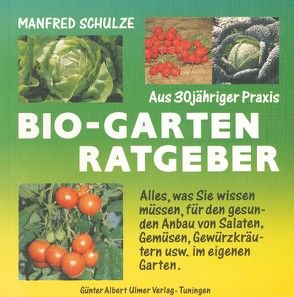 Bio-Garten-Ratgeber von Schulze,  Manfred