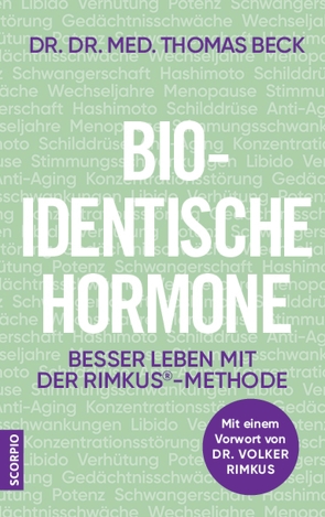 Bio-identische Hormone von Beck,  Dr. Dr. med. Thomas