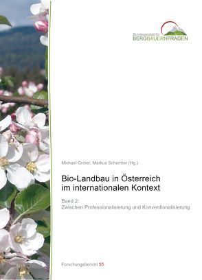 Bio-Landbau in Österreich im internationalen Kontext – Band 2 von Botschen,  Martina, Darnhofer,  Ika, Groier,  Michael, Hoppichler,  Josef, Kratochvil,  Ruth, Larcher,  Manuela, Moschitz,  Heidrun, Nigg,  Daniel, Schermer,  Markus, Thelen,  Eva, Vogl,  Christian R